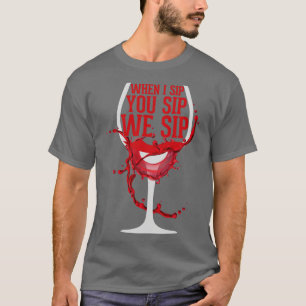 Camiseta Nós bebemos presentes de vinho engraçado