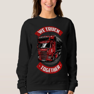 Camiseta Nós Caminhamos Juntos Com O Motorista De Caminhão 