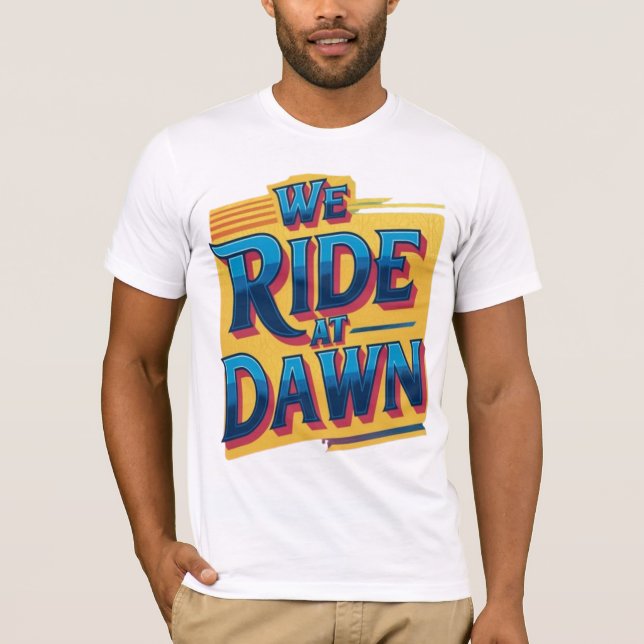 Camiseta Nós Cavalgamos ao Amanhecer (Frente)