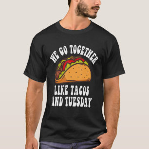 Camiseta Nós Combinamos Como Tacos E Terça-Feira