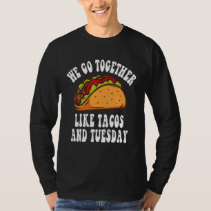Camiseta Nós Combinamos Juntos Como Tacos E Terça-Feira