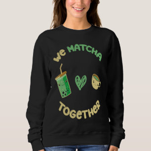 Camiseta Nós Combinamos Matcha Juntos Eu Combino Chá de Mat