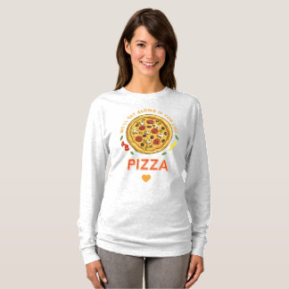 Camiseta Nos daremos bem se você gosta de slogan de pizza