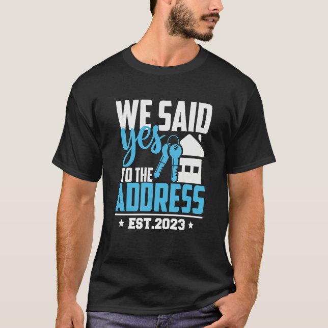 Camiseta Nós Dissemos Sim Ao Endereço 2023 Nova Casa Propri (Frente)