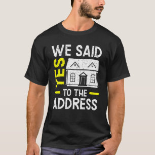 Camiseta Nós Dissemos Sim Ao Endereço do Proprietário Inaug