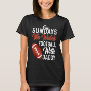 Camiseta Nos Domingos, Assistimos Com Um Pai Engraçado De P