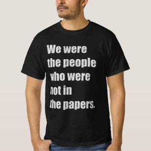 Camiseta Nós éramos as pessoas que não estavam no