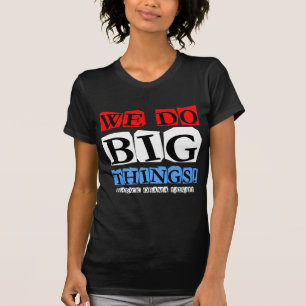 Camiseta Nós fazemos coisas grandes