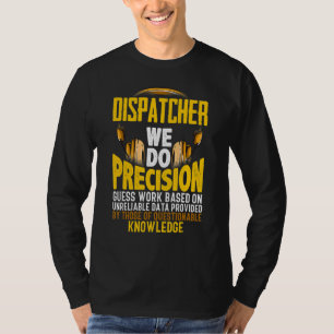 Camiseta Nós Fazemos Trabalho de Suposição Precisa Com Base
