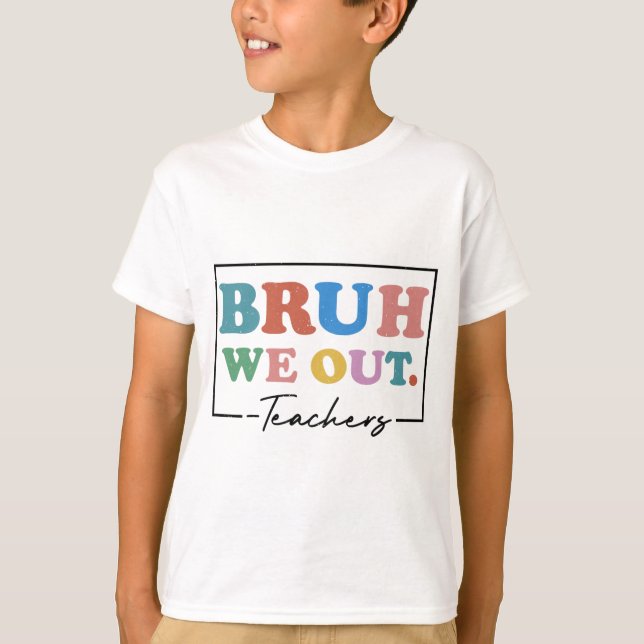 Camiseta Nós Fizemos Professores Fim Do Ano Escolar Profess (Frente)