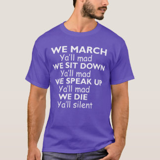 Camiseta Nós marchamos Vocês ficam loucos Nós sentamos você