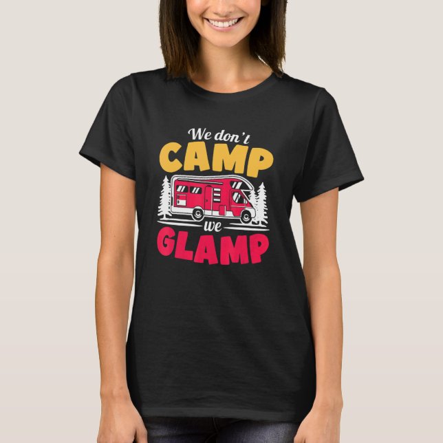 Camiseta Nós não acampamos, nós acenamos glamourosos acampa (Frente)