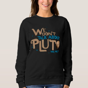 Camiseta Nós não falamos sobre astronomia Plutão nunca nos