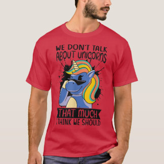 Camiseta Nós não falamos sobre Unicórnios tanto que eu acho