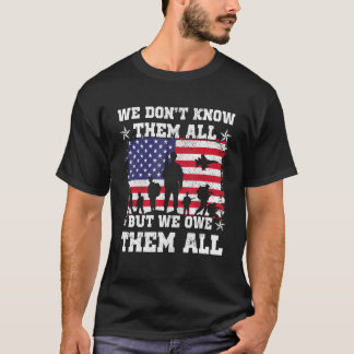 Camiseta Nós não os conhecemos todos, mas devemos a eles to