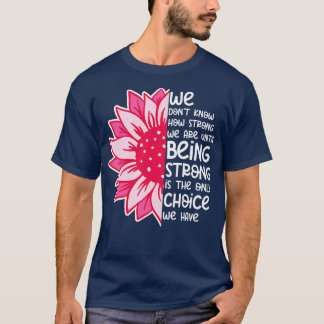 Camiseta Nós Não Sabemos Quão Fortes Somos 10