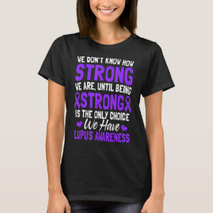 Camiseta Nós não sabemos quão fortes somos a consciência do