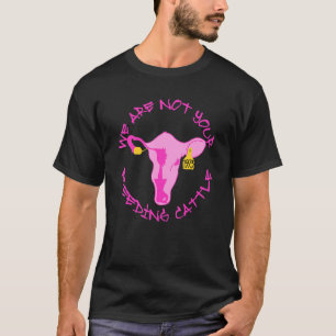 Camiseta Nós não somos a vossa mulher feminista do gado rep