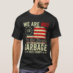 Camiseta Nós Não Somos Lixo Votetrump 2025 Apoiador de Trum
