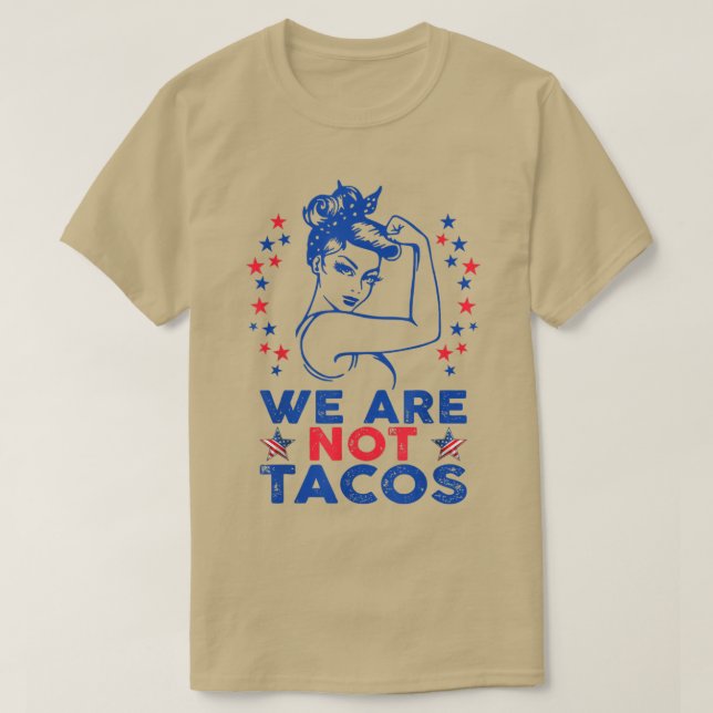 Camiseta Nós não somos Tacos Forte Americana Mulher America (Frente do Design)