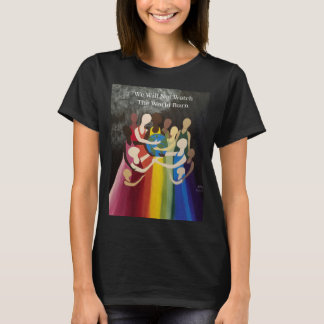 Camiseta Nós Não Vamos Assistir O Mundo Queimar (com palavr