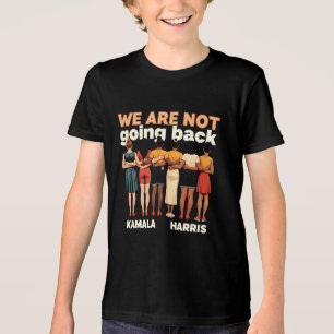 Camiseta Nós Não Vamos Voltar Para Os Empoderadores Das Mul