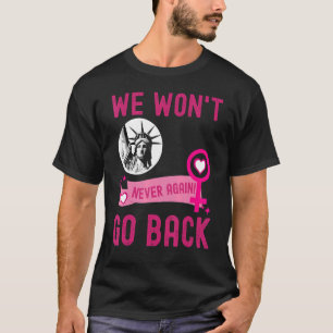 Camiseta Nós não voltaremos para o estímulo feminino femini
