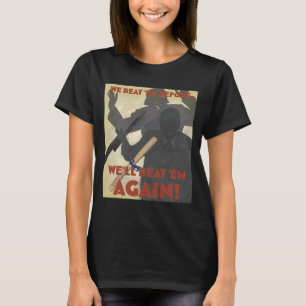 Camiseta Nós Nos Batemos Antes. Vamos bater em mim de novo!