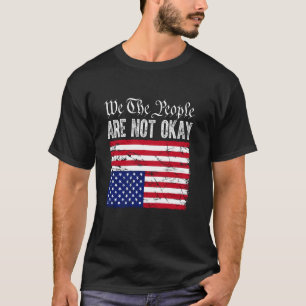 Camiseta Nós, o Povo, Não Estamos Bem Bandeira Americana In