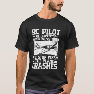 Camiseta Nós Paramos Quando o Avião Cai Para Piloto de RC