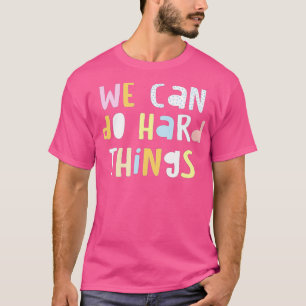 Camiseta Nós podemos fazer coisas difíceis, professor de vo