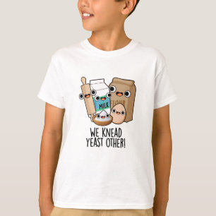 Camiseta Nós Precisamos de Fermento Outros Pun's Divertidos