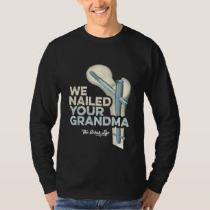 Camiseta Nós Pregamos Sua Avó Técnico de Limpeza Ortopedia