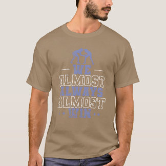 Camiseta Nós Quase Sempre Quase Vencemos Mostrar Luta amigo