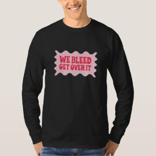 Camiseta Nós Sangramos Supere Isso Marcha pelos Direitos Hu