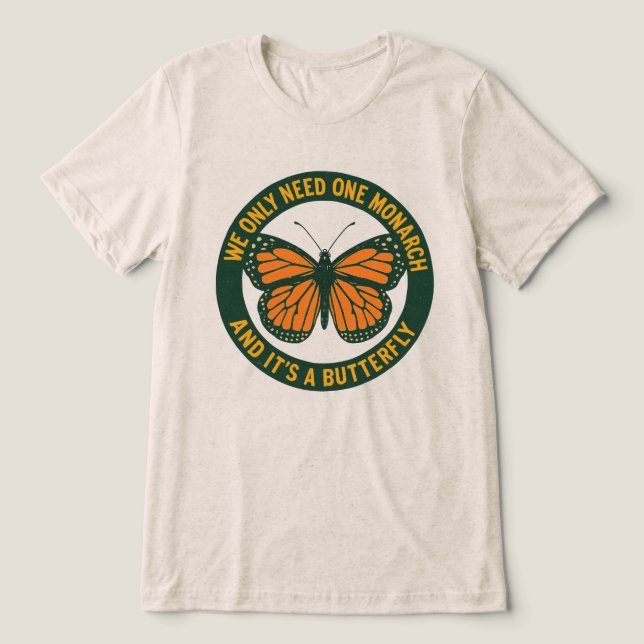 Camiseta Nós Só Precisamos de Um Monarca E É Um Mas  (Design frontal)