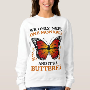 Camiseta Nós Só Precisamos De Um Monarca E É Uma Borboleta
