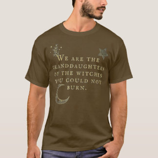 Camiseta Nós somos as netas das bruxas que você poderia
