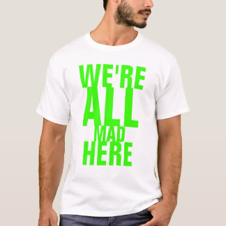 Camiseta NÓS somos TUDO LOUCOS AQUI