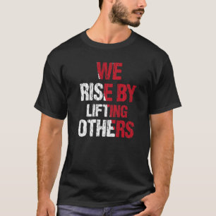 Camiseta Nós Subimos Ao Levantar Os Outros Citação Inspirad