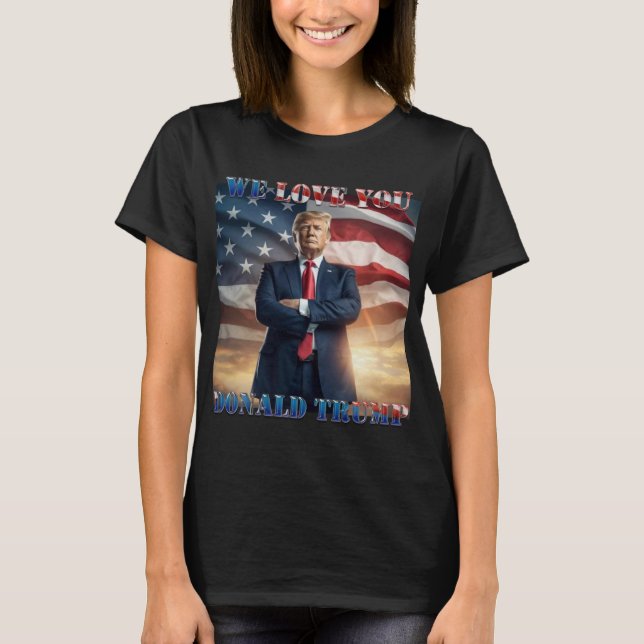 Camiseta Nós Te Amamos Donald Trump (Frente)