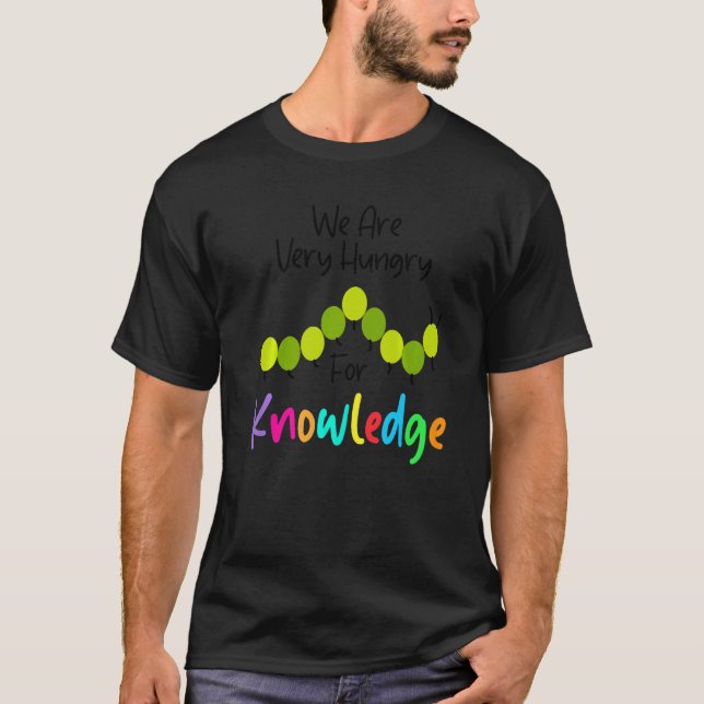 Camiseta Nós Temos Fome de Conhecimento  Lagarta de Volta à (Frente)