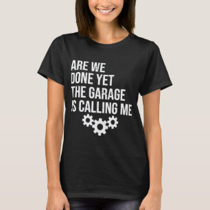 Camiseta Nós Terminamos Ainda A Garagem Está Chamando Mecân