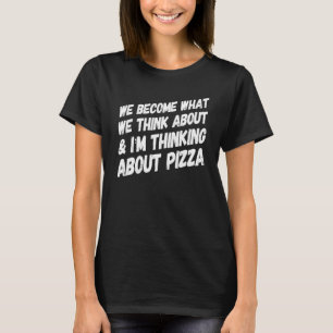Camiseta Nos tornamos o que pensamos e estou pensando em Ab