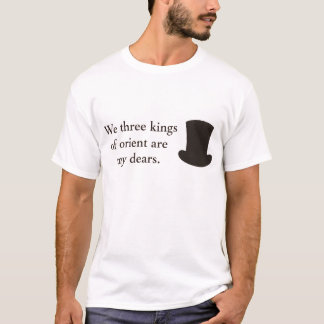 Camiseta Nós três reis do oriente somos meus queridos. cami