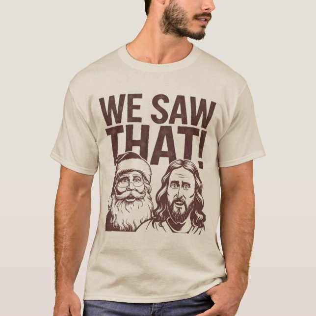 Camiseta Nós Vimos Isso! Papai Noel e Jesus (Frente)