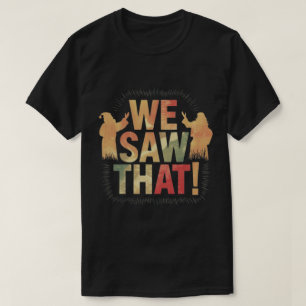 Camiseta NÓS VIMOS! Papai Noel e Jesus Estão Sempre Observa