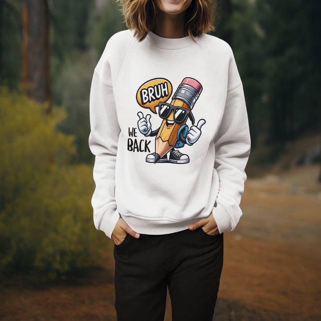 Camiseta Nós Voltamos, De Volta Para o Professor  (Bruh We Back, Back To School Teacher Sweatshirt)
