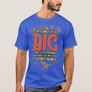 Camiseta Nossa Família É Tão Grande Que Eu Nem Me Lembro Da
