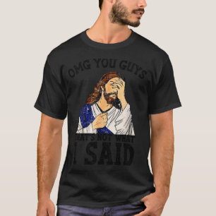 Camiseta Nossa, gente, não foi isso que eu disse